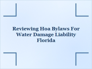 Reviewing Water Damage Liability in Florida Hoas