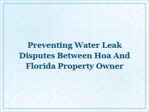 Florida Hoa Water Leak Prevention Guidelines