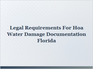 Florida Hoa Water Damage Documentation Rules