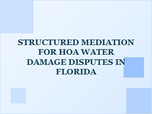 Evaluating Hoa Water Damage Mediation in Florida