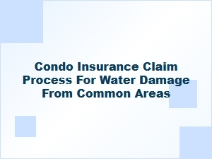 Guide to Condo Water Damage Claims