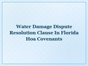 Florida Hoa Water Damage Clause Resolution Laws