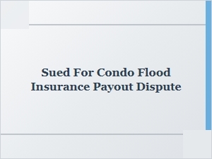 Florida Condo Flood Insurance Payout Dispute Case