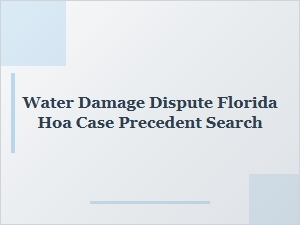 Florida Water Damage Hoa Case Precedent Search